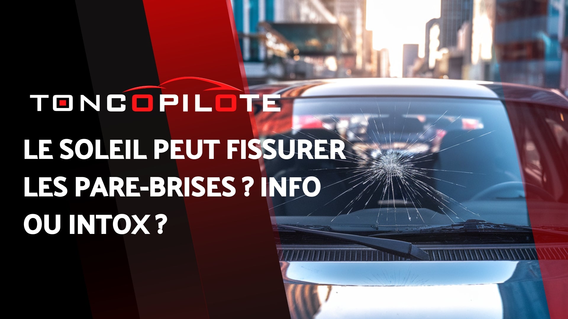 soleil-fissurer-parebrises-info-intox-couverture